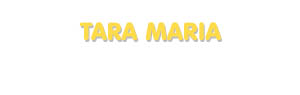 Der Vorname Tara Maria